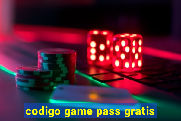 codigo game pass gratis